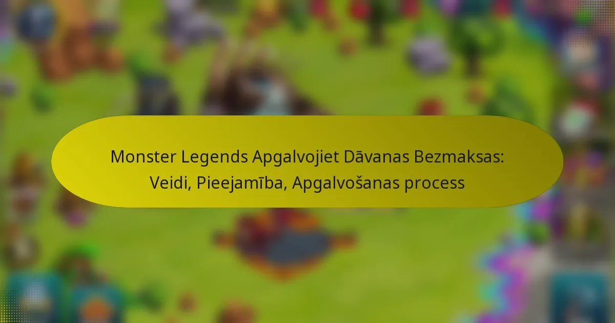 Monster Legends Apgalvojiet Dāvanas Bezmaksas: Veidi, Pieejamība, Apgalvošanas process