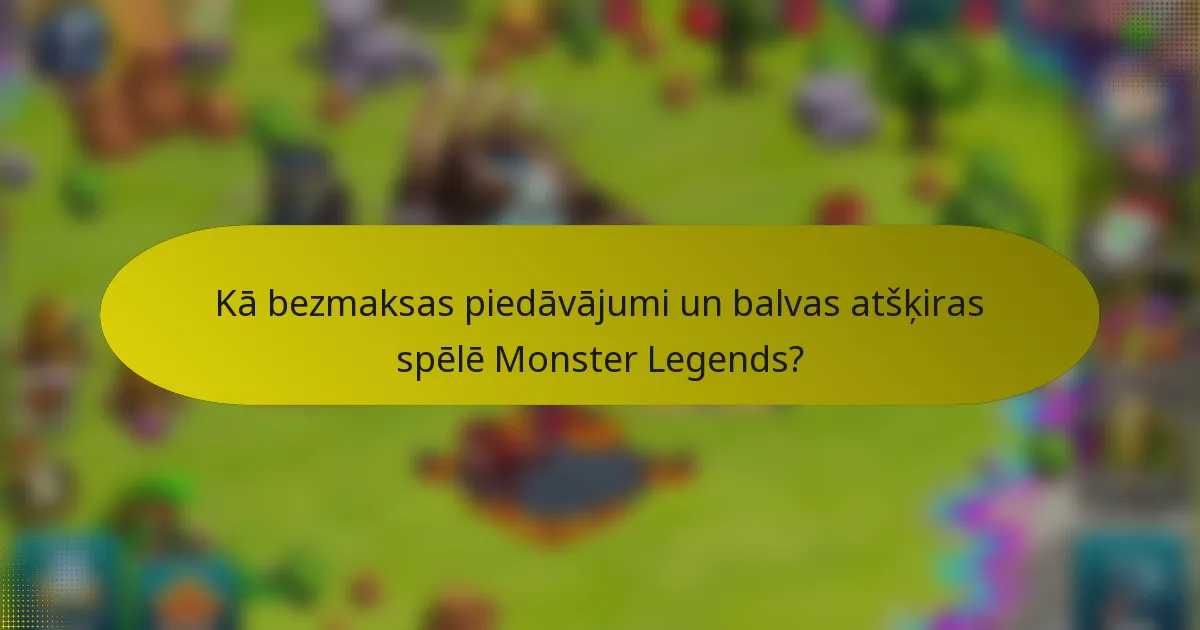 Kā bezmaksas piedāvājumi un balvas atšķiras spēlē Monster Legends?