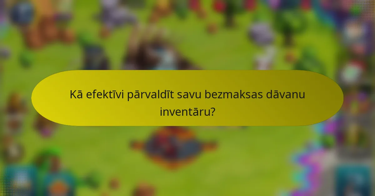 Kā efektīvi pārvaldīt savu bezmaksas dāvanu inventāru?