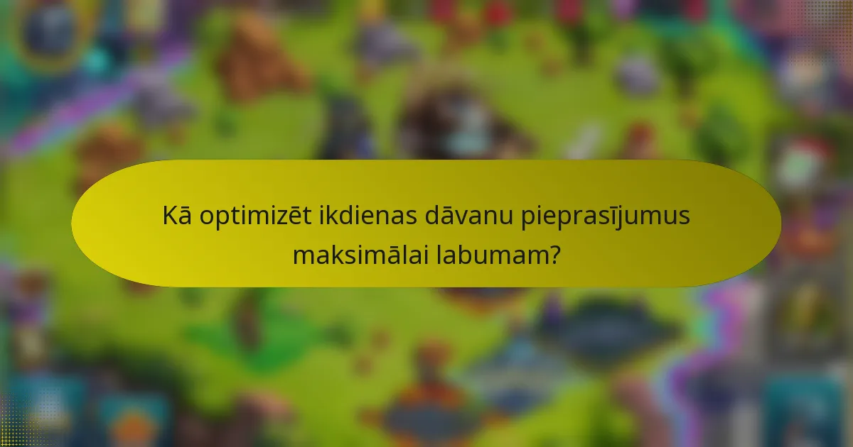 Kā optimizēt ikdienas dāvanu pieprasījumus maksimālai labumam?