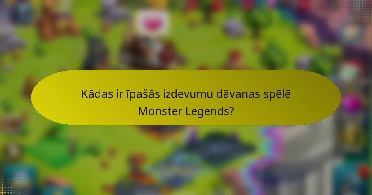 Kādas ir īpašās izdevumu dāvanas spēlē Monster Legends?