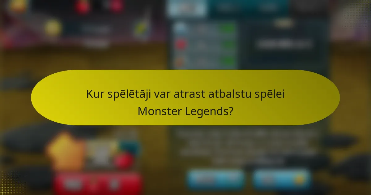 Kur spēlētāji var atrast atbalstu spēlei Monster Legends?