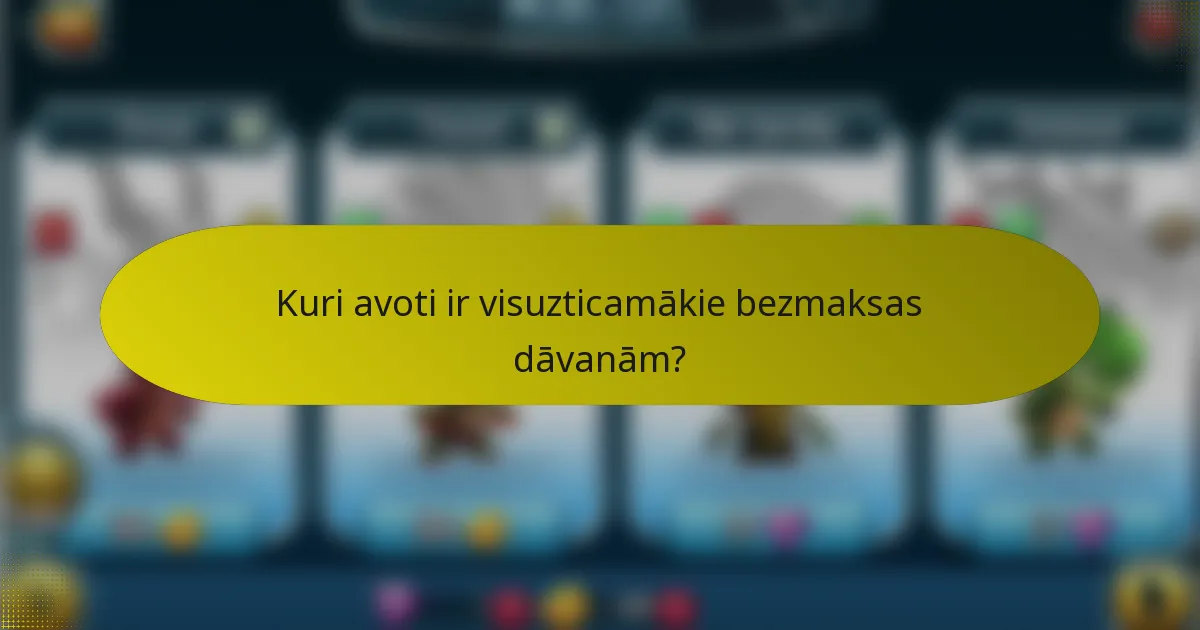 Kuri avoti ir visuzticamākie bezmaksas dāvanām?